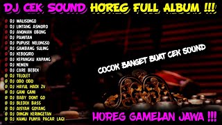 DJ CEK SOUND HOREG GLERR FULL ALBUM TERBARU 2024 - DJ GAMELAN HOREG - GAMELAN JAWA HOREG FULL ALBUM