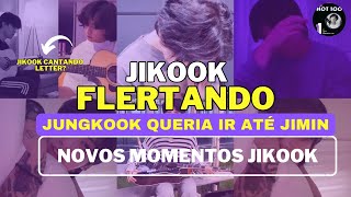 JIKOOK FLERTANDO AO VIVO EM LIVE + JUNGKOOK CANTANDO LETTER E + NEW MOMENTS (Jikook Reasons)
