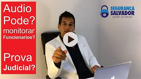Pode colocar câmera no local de trabalho com áudio?