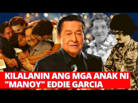 KILALANIN ANG MGA ANAK NI EDDIE GARCIA