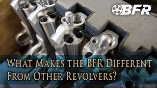 What Makes the BFR Different From Other Revolvers?