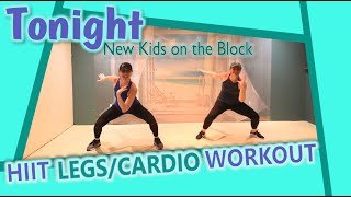 Tonight - NKOTB | HIIT Legs/Cardio Routine by Silvie Fitness | Home Workout