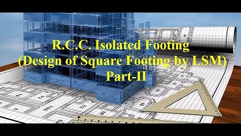 Design of RCC Isolated Footing || Part 2 || Square Footing || LSM