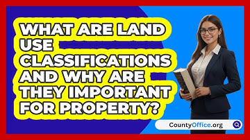 What Are Land Use Classifications And Why Are They Important For Property? - CountyOffice.org