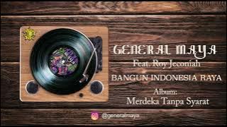 General Maya Ft. Roy Jeconiah - Bangun Indonesia Raya (Official Audio)