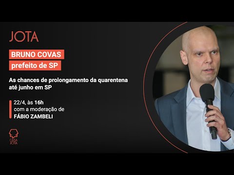 Bruno Covas: As chances de prolongamento da quarentena até junho em SP | 22/04/20