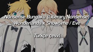 Nonsense Bungaku (Literary Nonsense) Wonderlands x Showtime / Eve (Türkçe çeviri)