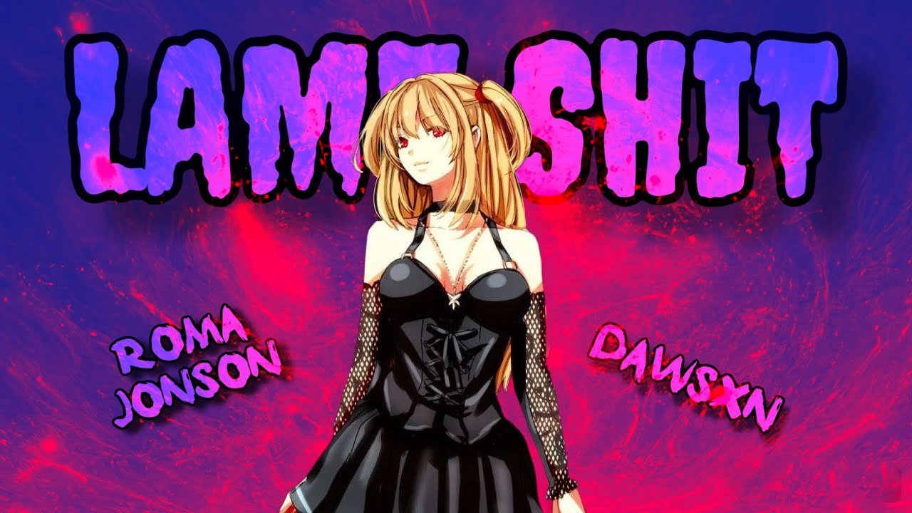 Dawsxn x Roma Jonson - Lame Shit