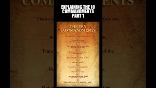 Explaining the Ten Commandments (PART 1)