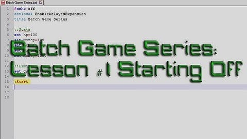 Batch Game Series Tutorials: Lesson #1 Starting off