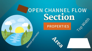 Open Channel Flow Section Properties -Area wetted perimeter top width - rectangular trapezoidal etc.