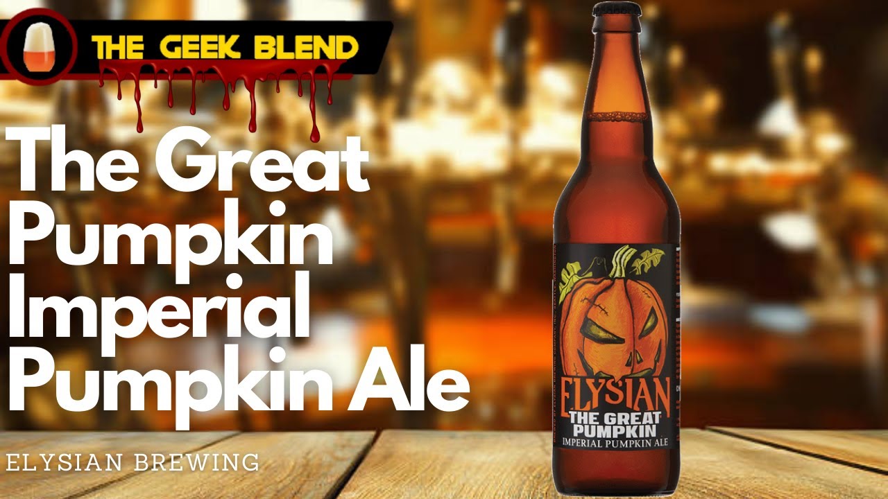 31DOH THE CANTINA: FINAL PUMPKIN BEER REVIEW! THE GREAT PUMPKIN IMPERIAL PUMPKIN ALE BY ELYSIAN