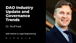 Dr. Wulf Kaal - DAO Industry Update and Governance Trends