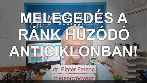 Indul a hőhullám! Melegfront jellegű panaszokat hoz a ránk húzódó anticiklon! Ön is készüljön időben