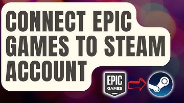 How To Connect Epic Games To Steam Account [Updated 2024]