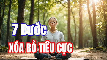 ✅ 7 Bước Để Xóa Bỏ Cảm Xúc Tiêu Cực Và Sống Hạnh Phúc Mỗi Ngày| Lời phật dạy