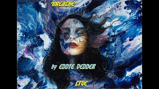 HQ FLAC EDDIE VEDDER - BREATHE Best Version LIVE SUPER ENHANCED AUDIO CLASSIC ROCK DEEP CUTS