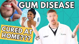 Can GUM DISEASE be CURED at home??? | Dr. Brett Langston