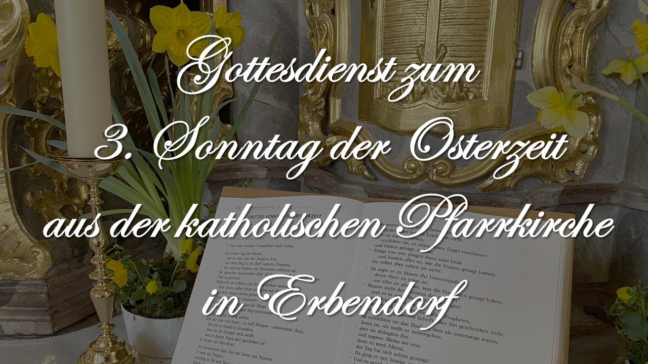 Gottesdienst zum 3. Sonntag der Osterzeit aus Erbendorf - YouTube
