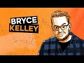Introducing Bryce Kelley