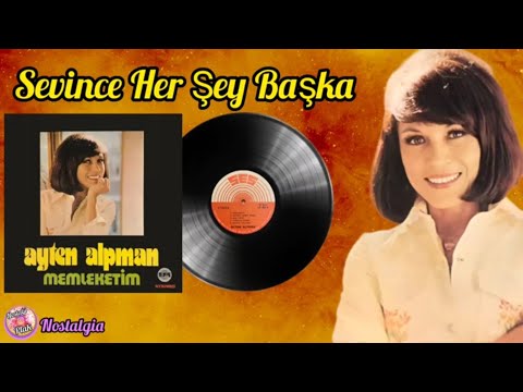 Ayten Alpman - Sevince Her Şey Başka (Orjinal Plak Kayıtları )