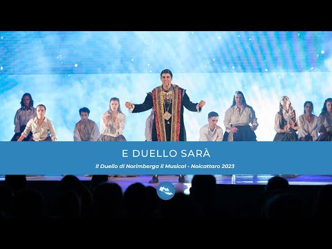 E duello sarà | IL DUELLO DI NORIMBERGA - Il Musical (Noicattaro 2023)