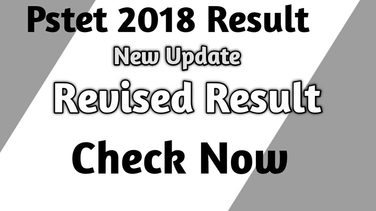 Pstet 2018 Revised Result Upload Download Now || PSTET 2020