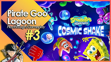 Part 3: Pirate Goo Lagoon - Playthrough/Gameplay | SpongeBob SquarePants: The Cosmic Shake