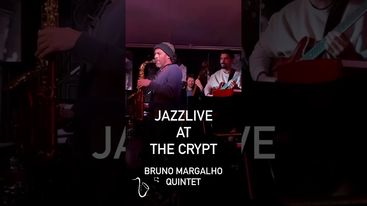 Bruno Margalho Quintet Jazzlive at the Crypt
