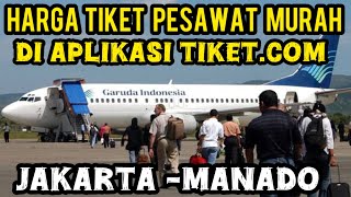LATEST, CHEAP PLANE TICKET PRICES FOR THE JAKARTA-MANADO FLIGHT ROUTE ON THE TIKET.COM APPLICATIO...