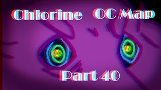 Chlorine OC MAP || Part 40