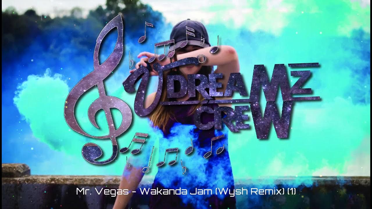 Wysh Remix • Wakanda Jam (Mr. VEGAS) ♤ YouTube