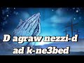 D Agraw Nezzi D Ad K Ne3bed Chant Chrétien Kabyle D Agraw Nezzi D Ad K Ne3bed Chant Chrétien Kabyle
