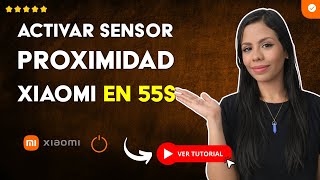 How to ACTIVATE and DEACTIVATE the PROXIMITY SENSOR on a XIAOMI en 55S