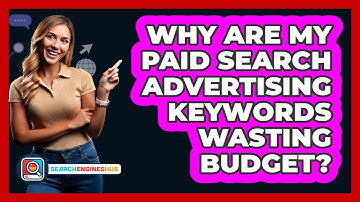 Why Are My Paid Search Advertising Keywords Wasting Budget? - SearchEnginesHub.com