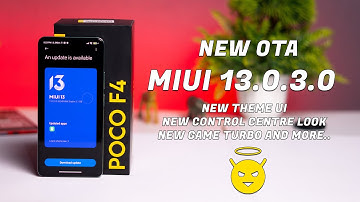 POCO F4 New MIUI 13.0.3.0 OTA Update Full Changelog and Features, New Game Turbo, Control Centre 🔥