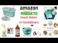 AMAZON MUST HAVE PRODUCTS IN LOCKDOWN