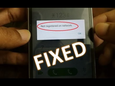 Fix not registered on network any android smartphone and Samsung s8