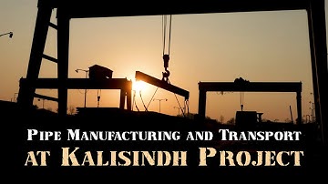 Pipe Manufacturing and Transport at Kalisindh Project | Megha Engineering