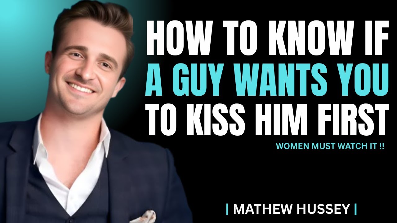 How To Know If A Guy Wants You To Kiss Him First _ Matthew Hussey - YouTube