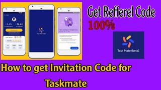 How to get Refferal Code for TaskMate | Invitation code | Earn money on Task mate | Google Taskmate