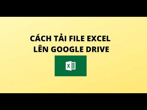 CÁCH TẢI FILE EXCEL LÊN GOOGLE DRIVE mới 2023