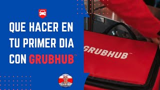 ¿QUÉ HACER EN TU PRIMER DÍA CON GRUBHUB DRIVER (PARA CONDUCTORES)?    GRUBHUB EN ESPAÑOL