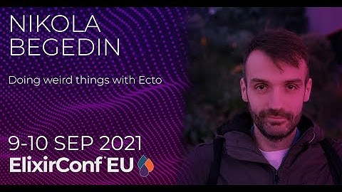 Doing weird things with Ecto | Nikola Begedin | ElixirConf EU 2021