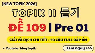 Thumbnail of [NEW TOPIK 2026] TOPIK II LISTENING 109 | Pre 01 | Luyện nghe TOPIK II | Lời giải và dịch chi tiết