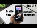 Enable New Charging Animations On Samsung One UI 7