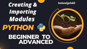 4.4 Creating and Importing Your Own Module | Python Modules | Python from Scratch | knowledge4skill