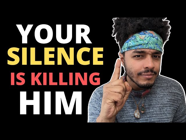 Your Silence Is Killing Him Inside... Here's Why class=