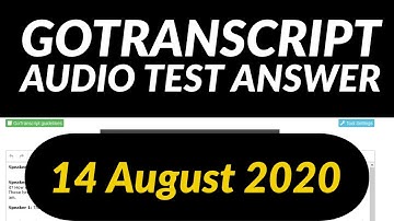 GoTranscript Audio Test Answers 14 August 2020