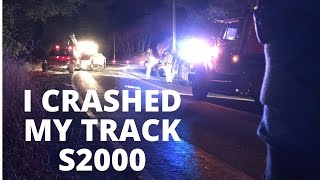 Channel Update - I crashed my S2000 :(